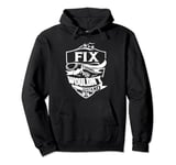 It is a FIX Thing Gifts Pullover Hoodie
