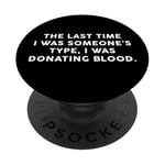 Someone's Type Donating Blood – Valentine’s Day Single Humor PopSockets PopGrip Adhésif