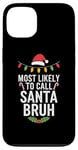 Coque pour iPhone 13 Le plus susceptible d'appeler Santa Bruh Christmas