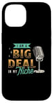 iPhone 14 I'm A Big Deal In My Niche Podcast Microphone Podcasting Case