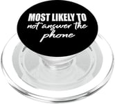 Most likely to never answer the phone match family reunion PopSockets PopGrip for MagSafe