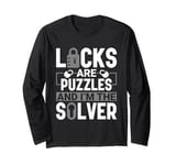 Locks are Puzzles I'm the Solver - Locksmith Lockpicking Long Sleeve T-Shirt