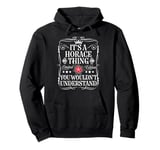 Horace Name Its A Horace Thing You Wouldn't Understand Pullover Hoodie