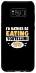 Coque pour Galaxy S8+ I'd Rather Be Funny Tortellini Pasta Eater Machine à tortellini