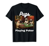 Dogs Playing Poker Pugs Pug Dog T-Shirt