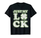 St. Patrick's Day Design for Men - Just my Luck T-Shirt