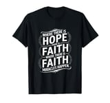 Where there is hope there is faith christian black women T-Shirt