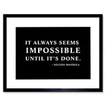 Wee Blue Coo Nelson Mandela Always Impossible Done Quote Simple Picture Framed Wall Art Print