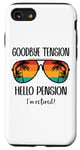 Coque pour iPhone SE (2020) / 7 / 8 Goodbye Tension Hello Pension Happy Retirement 25 Im Retired