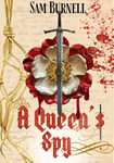 A Queen's Spy : Tudor Historical Fiction - Murder, Mystery & Intrigue - perfect christmas gift for book lovers (Richard Fitzwarren Tudor Historical 1)