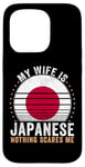 iPhone 15 Pro My Wife Is Japanese Nothing Scares Me Japan Case