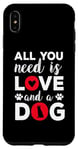 iPhone XS Max All You Need Is Love And A Dog Funny Valentine's Day Case