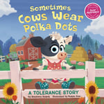 Sometimes Cows Wear Polka Dots  A Tolerance Story