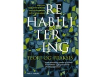 Rehabilitering | Bjarne Bruun Jensen Lotte Petersen Kirsten Schultz Petersen Liselotte Jensen Mette Lund Møller Lars Brams Gitte Stokholm Inger Riberholt Hansen Esther Greve Sarah Glerup Kristensen Karin Birtø Bjarne Fischer Janna Sylvestersen Ebba