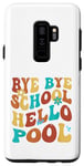 Coque pour Galaxy S9+ Bye Bye School Hello Pool Vacation Summer Lovers étudiant