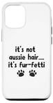 iPhone 12/12 Pro It's Not Aussie Hair, Aussie Dog, Australian Shepherd Gifts Case
