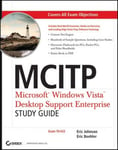 John Wiley and Sons Ltd Eric Johnson MCITP - Microsoft Windows Vista Desktop Support Enterprise Study Guide: Exam 70-622