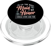 To The Best Maid Of Honor Bridal Team Wedding Maid Of Honor PopSockets PopGrip for MagSafe