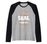 Be the Seal You Wish to See in the World Seal Raglan Baseball Tee