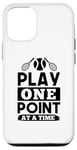 iPhone 13 Pro Play One Point At The Time - Funny Tennis Sports Lover Case