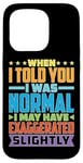 Coque pour iPhone 15 Pro My 'Normal' Might Be An Exaggeration