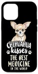 iPhone 12/12 Pro Chihuahua Chihuahueño Chihuahua Kisses The Best Medicine In Case