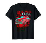 Retro Cuba Libre Free Cuba Classic Cars Havana Vintage Style T-Shirt