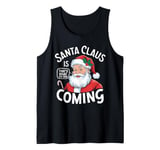 Funny Santa Claus Is Coming – That's What She Said Design Tank Top