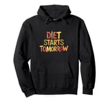 Diet Starts Tomorrow Fitness Enthusiasts and Food Lovers Pullover Hoodie