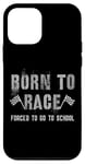 iPhone 12 mini Funny BORN TO RACE Run Racing Forced To Go To School Running Case