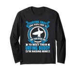 Surfing Dady Some People Have To Wait Their Entire Lives To Long Sleeve T-Shirt