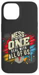 iPhone 14 Mess With One Deal With All Us Funny Matching Team Squad Pun Case