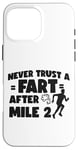 iPhone 16 Pro Max Running Runner Half Marathon Never Trust A Fart After Mile 2 Case