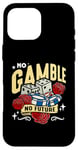 iPhone 16 Pro Max No Gamble No Future Casino Luck Loves Gambling Poker Dice Case