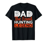 Dad The Fossil Hunting Legend Father's Day Fossil Hunting T-Shirt