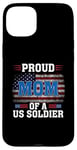 Coque pour iPhone 15 Plus Veteran American USA Flag Patriot Proud Mom Of A US Soldier