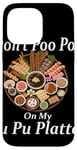 Coque pour iPhone 14 Pro Max Don't Poo Poo on My PU Platter