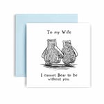 Huxters Sweet Anniverary Cards for Wife women - I Cannot Bear to be Valentines and Birthday Card for her - Wife Wedding Anniversary Card 14.8cm (Wife)