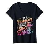 Womens Filmmaker I'M A Filmmaker Because I Can'T Sing Or Dance V-Neck T-Shirt