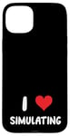 Coque pour iPhone 15 Plus I Love Simulating - Simulateur de jeux vidéo pour jeux vidéo sur PC