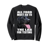 Funny Labrador Retriever The Lab Food Black Lab Mom Dad Sweatshirt