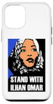 iPhone 15 STAND WITH ILHAN OMAR MINNESOTA CONGRESS WOMAN Case