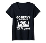 Womens Go Heavy on the Wi-Fi Speed - Funny Internet Tech V-Neck T-Shirt