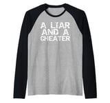 A Liar & a Cheater Caught Cheating Gift Sarcastic Breakup Raglan Baseball Tee