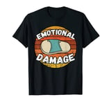 Emotional damage Funny T-Shirt