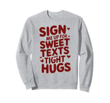 Funny Valentines Day Quotes For Singles Lovers Family Friend Sweatshirt