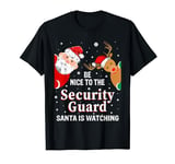 Christmas Be Nice To The Security Guard Santa T-Shirt