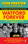 Elton John - Watford Forever How Graham Taylor and Saved a Football Club, Town Each Other Bok