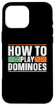 iPhone 16 Pro Max How To Play Dominoes Domino Game Lover Game Tile Dominoes Case