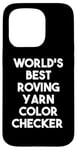 Coque pour iPhone 15 Pro World's Best Roving Yarn Checker